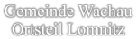 Gemeinde Wachau Ortsteil Lomnitz